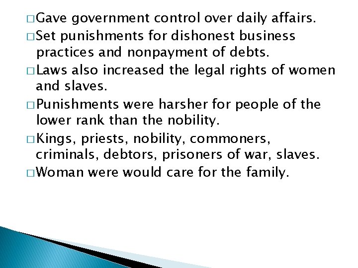 � Gave government control over daily affairs. � Set punishments for dishonest business practices � Gave government control over daily affairs. � Set punishments for dishonest business practices