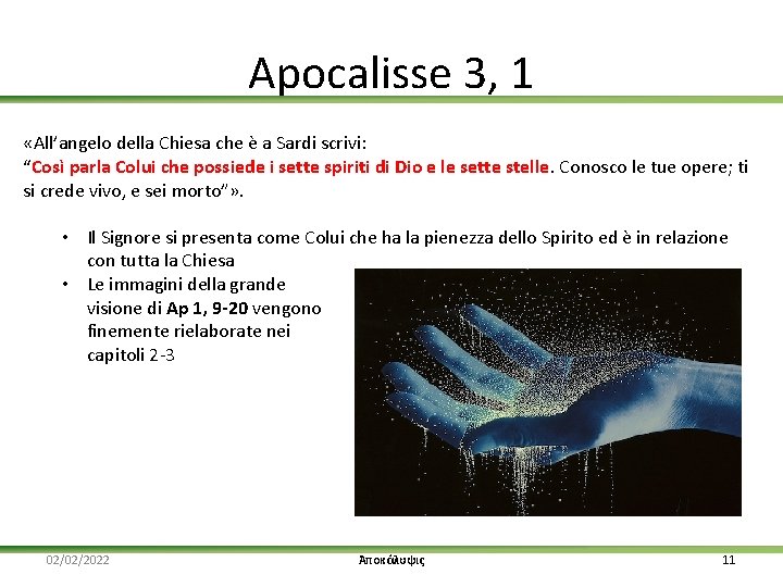 Apocalisse 3, 1 «All’angelo della Chiesa che è a Sardi scrivi: “Così parla Colui