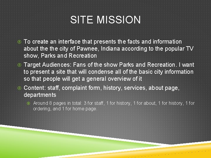SITE MISSION To create an interface that presents the facts and information about the