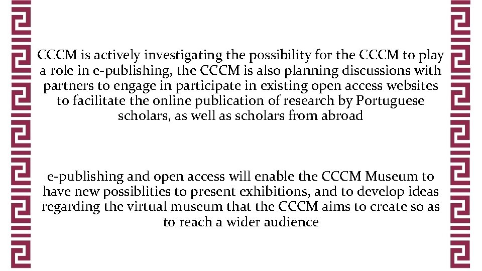 CCCM is actively investigating the possibility for the CCCM to play a role in