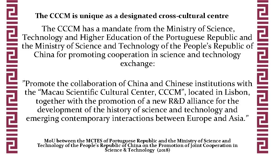 The CCCM is unique as a designated cross-cultural centre The CCCM has a mandate