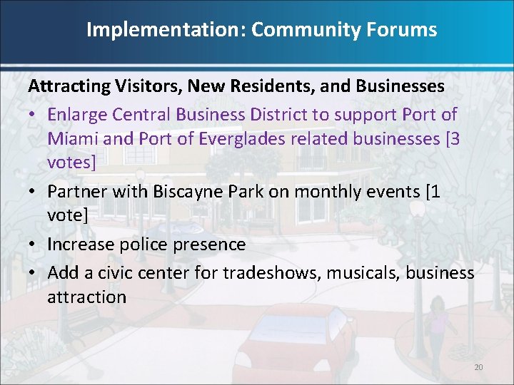 Implementation: Community Forums Attracting Visitors, New Residents, and Businesses • Enlarge Central Business District