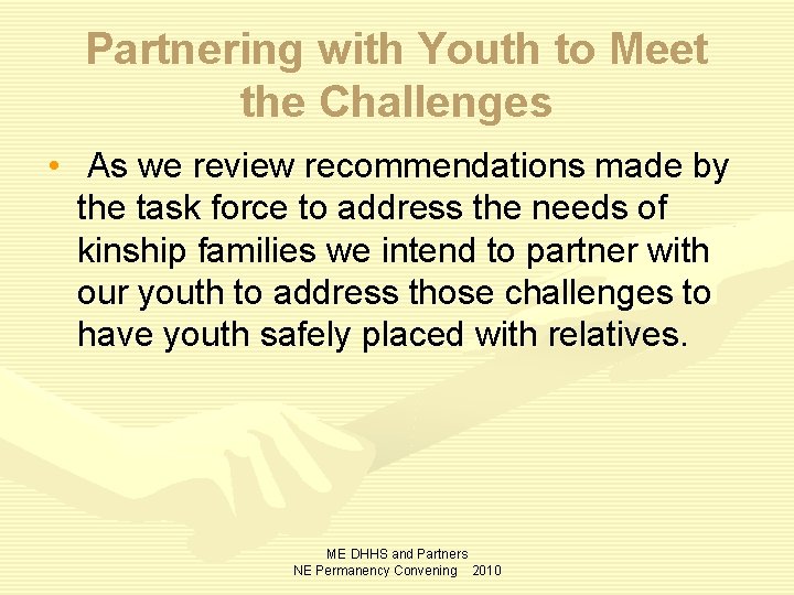 Partnering with Youth to Meet the Challenges • As we review recommendations made by