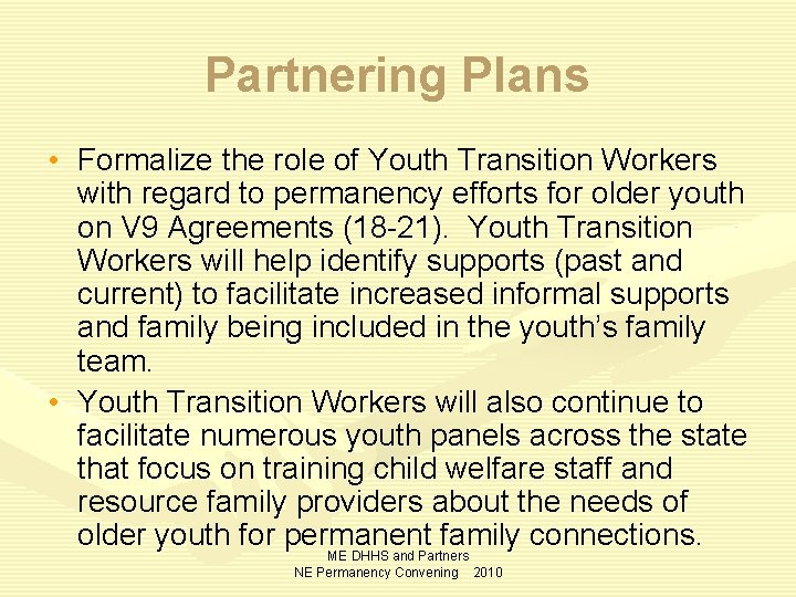 Partnering Plans • Formalize the role of Youth Transition Workers with regard to permanency