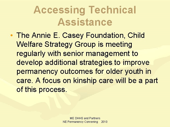 Accessing Technical Assistance • The Annie E. Casey Foundation, Child Welfare Strategy Group is