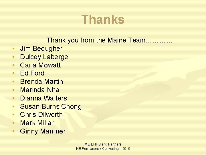 Thanks • • • Thank you from the Maine Team………… Jim Beougher Dulcey Laberge