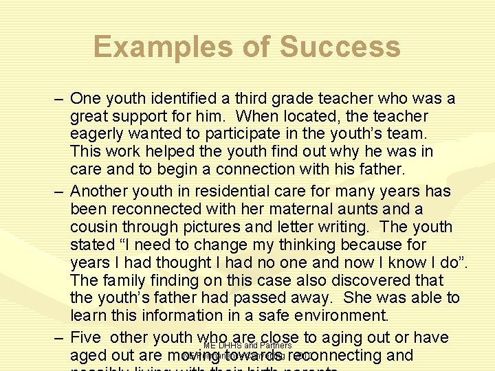 Examples of Success – One youth identified a third grade teacher who was a