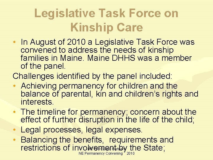 Legislative Task Force on Kinship Care • In August of 2010 a Legislative Task