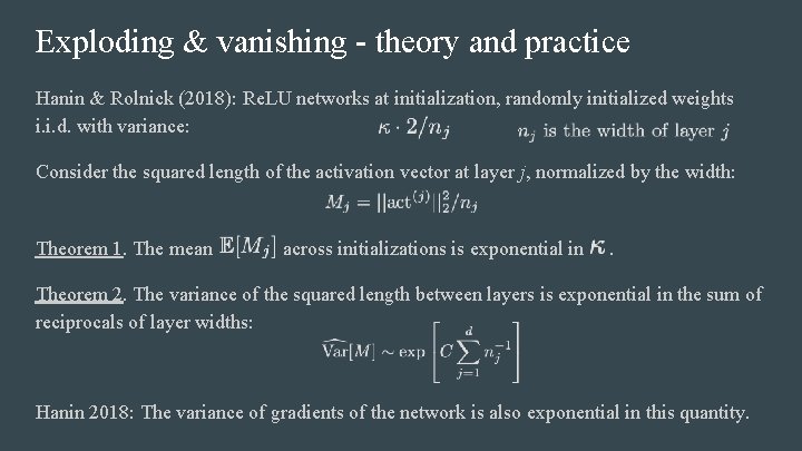 Exploding & vanishing - theory and practice Hanin & Rolnick (2018): Re. LU networks