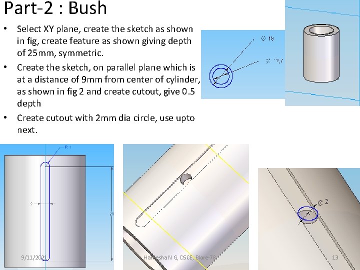 Part-2 : Bush • Select XY plane, create the sketch as shown in fig,