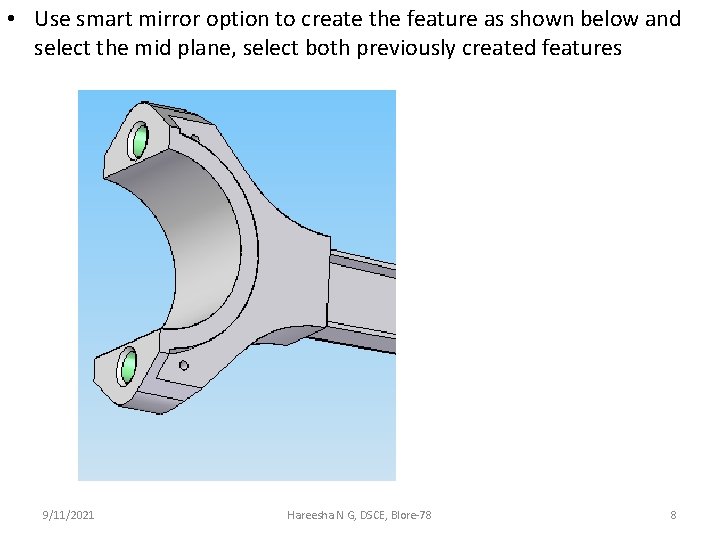  • Use smart mirror option to create the feature as shown below and
