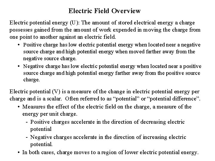 Electric Field Overview Electric potential energy (U): The amount of stored electrical energy a