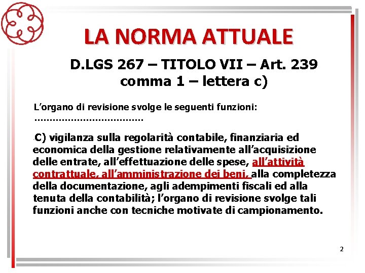 LA NORMA ATTUALE D. LGS 267 – TITOLO VII – Art. 239 comma 1