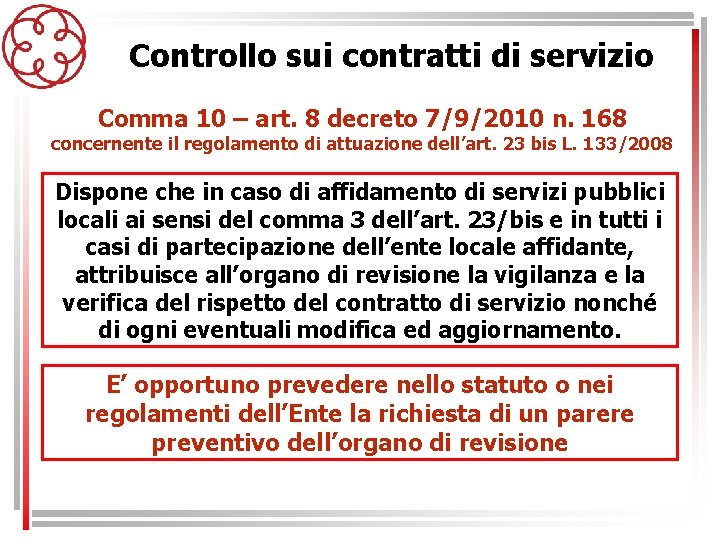 Controllo sui contratti di servizio Comma 10 – art. 8 decreto 7/9/2010 n. 168