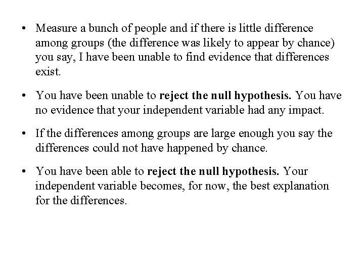 • Measure a bunch of people and if there is little difference among • Measure a bunch of people and if there is little difference among