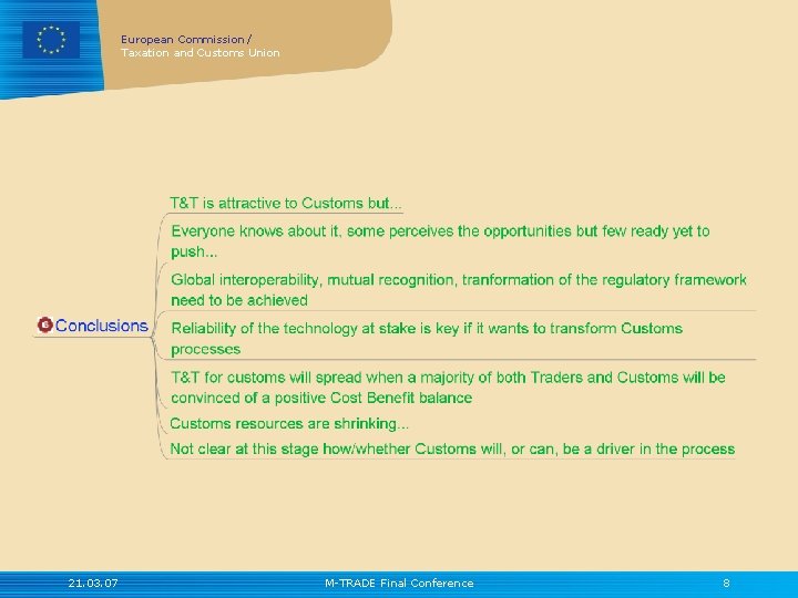 European Commission / Taxation and Customs Union 21. 03. 07 M-TRADE Final Conference 8