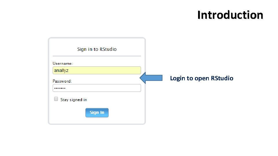 Introduction Login to open RStudio 