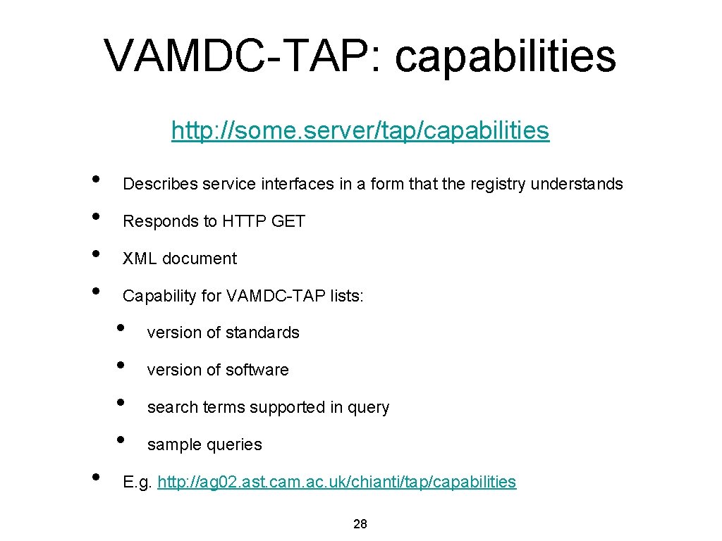 VAMDC-TAP: capabilities http: //some. server/tap/capabilities • • Describes service interfaces in a form that