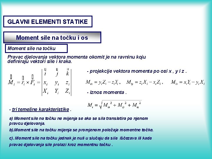 GLAVNI ELEMENTI STATIKE Moment sile na točku i os Moment sile na točku Pravac