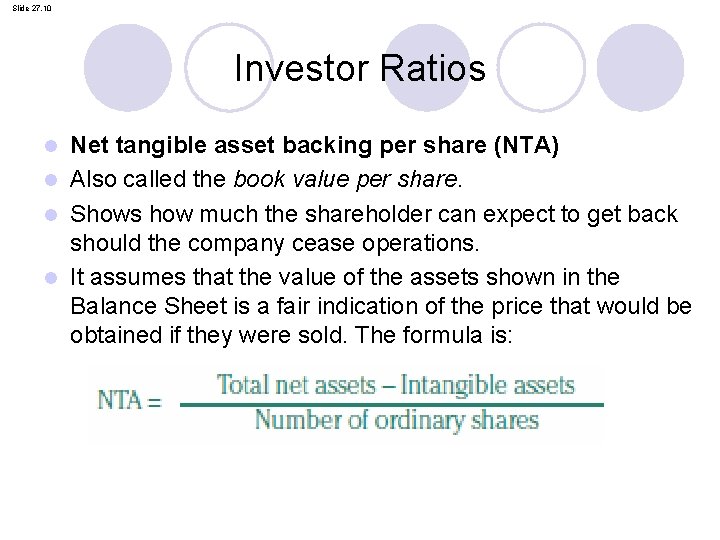 Slide 27. 10 Investor Ratios Net tangible asset backing per share (NTA) l Also