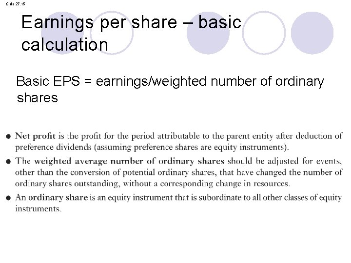 Slide 27. 15 Earnings per share – basic calculation Basic EPS = earnings/weighted number