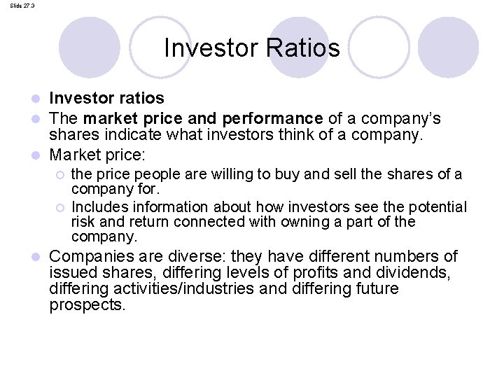 Slide 27. 3 Investor Ratios Investor ratios The market price and performance of a