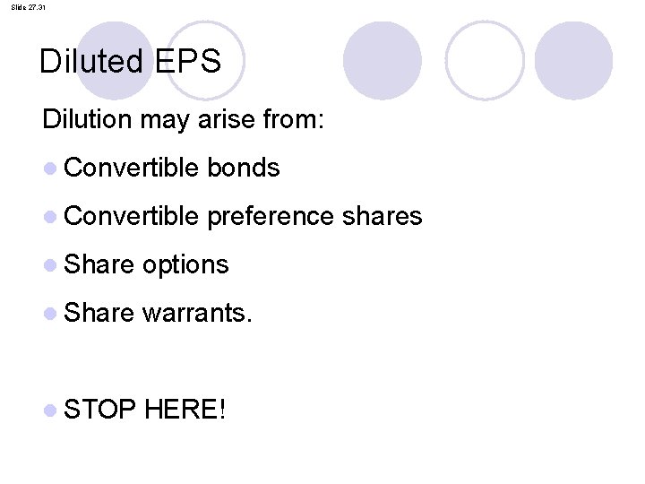 Slide 27. 31 Diluted EPS Dilution may arise from: l Convertible bonds l Convertible