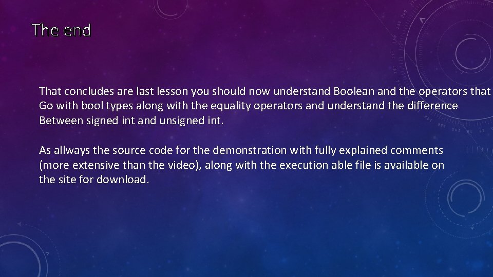 The end That concludes are last lesson you should now understand Boolean and the The end That concludes are last lesson you should now understand Boolean and the
