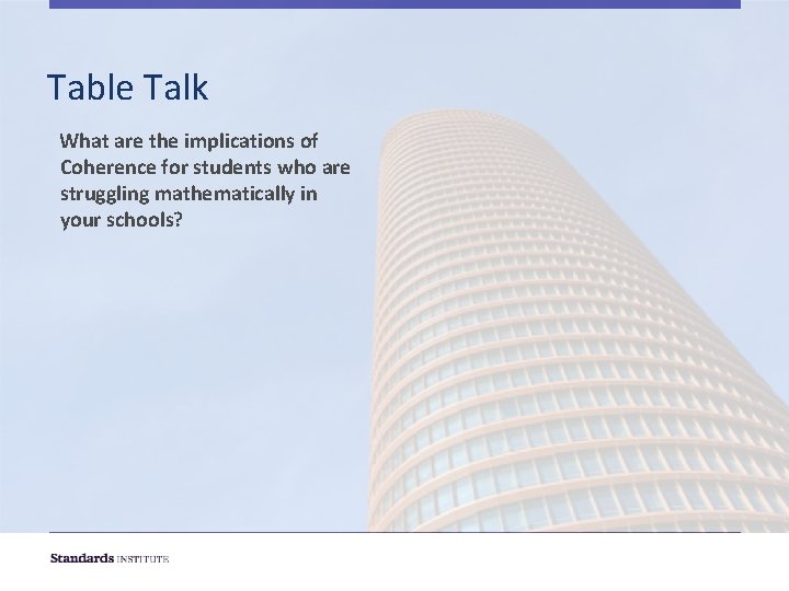 Table Talk What are the implications of Coherence for students who are struggling mathematically
