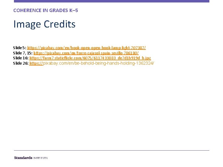 COHERENCE IN GRADES K– 5 Image Credits Slide 5: https: //pixabay. com/en/book-open-book-lamp-light-707387/ Slide 7,