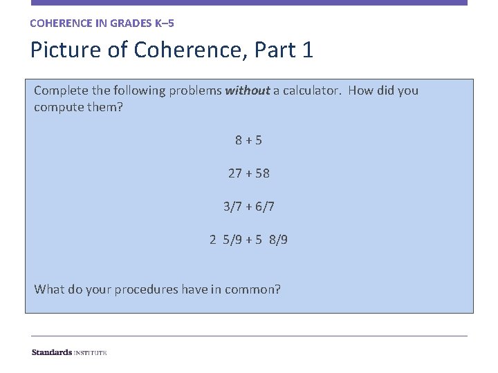 COHERENCE IN GRADES K– 5 Picture of Coherence, Part 1 Complete the following problems