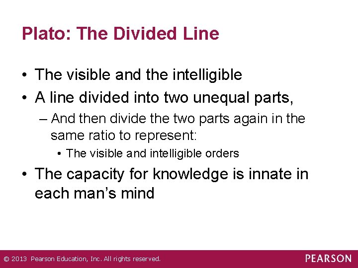 Plato: The Divided Line • The visible and the intelligible • A line divided