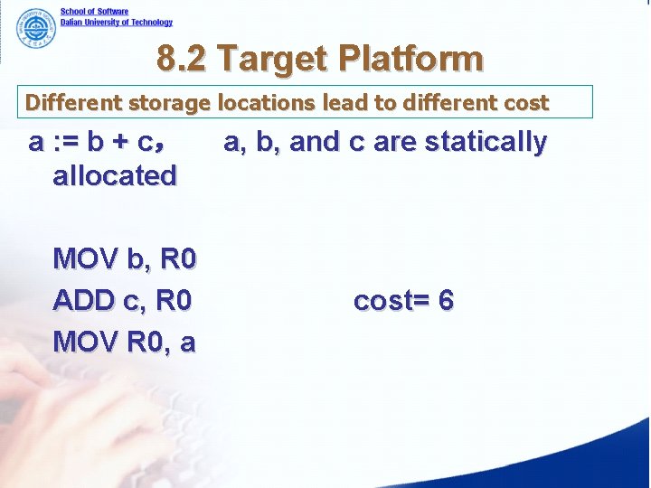 8. 2 Target Platform Different storage locations lead to different cost a : =