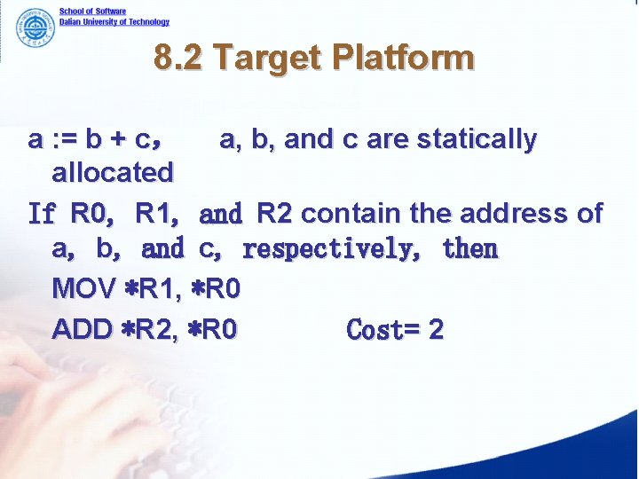 8. 2 Target Platform a : = b + c， a, b, and c