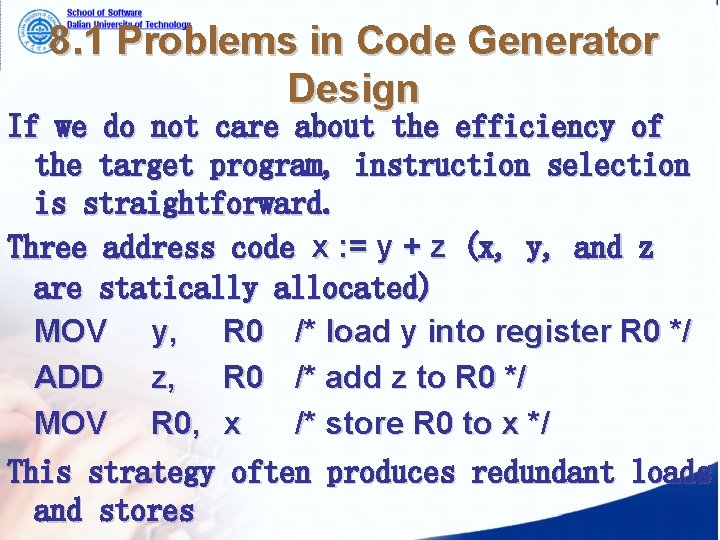 8. 1 Problems in Code Generator Design If we do not care about the