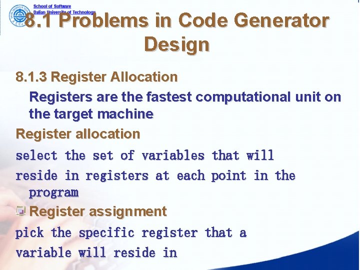 8. 1 Problems in Code Generator Design 8. 1. 3 Register Allocation Registers are