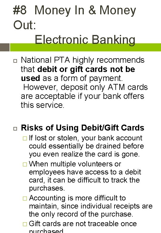 #8 Money In & Money Out: Electronic Banking National PTA highly recommends that debit