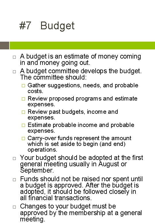 #7 Budget A budget is an estimate of money coming in and money going