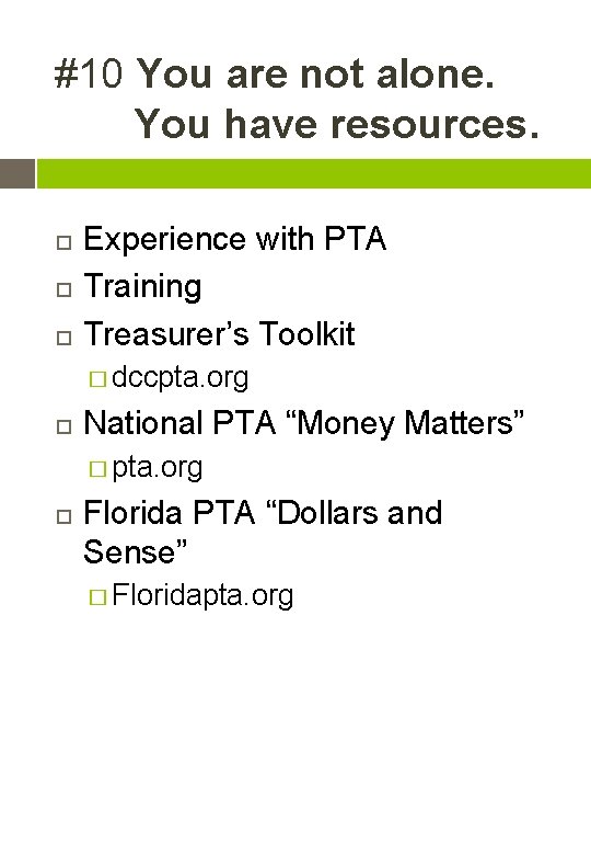 #10 You are not alone. You have resources. Experience with PTA Training Treasurer’s Toolkit