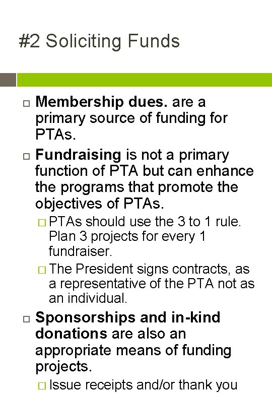 #2 Soliciting Funds Membership dues. are a primary source of funding for PTAs. Fundraising