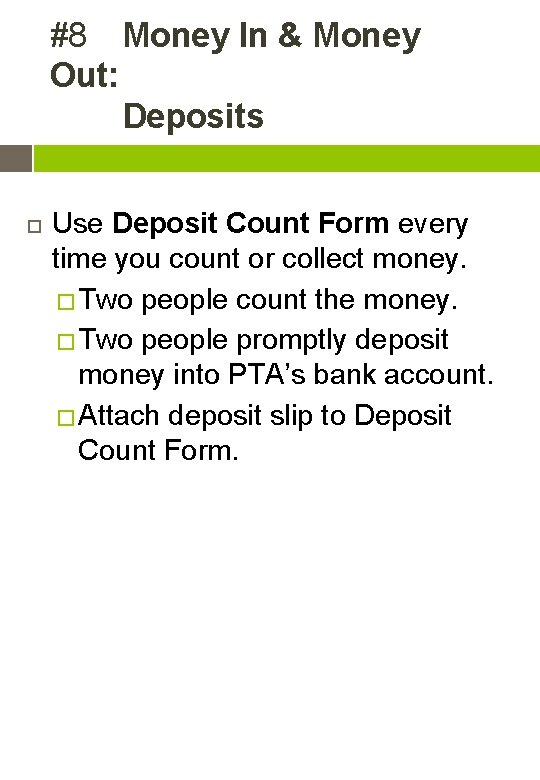 #8 Money In & Money Out: Deposits Use Deposit Count Form every time you