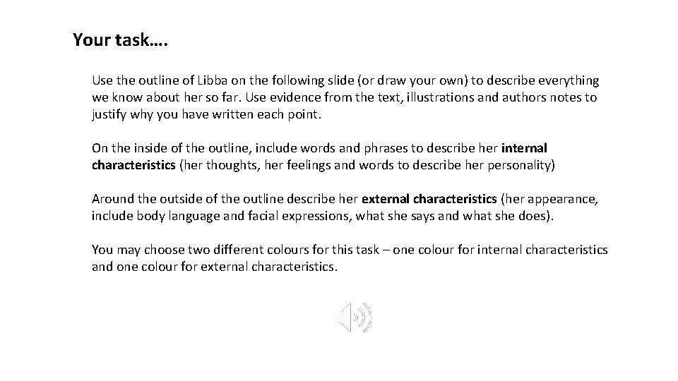 Your task…. Use the outline of Libba on the following slide (or draw your