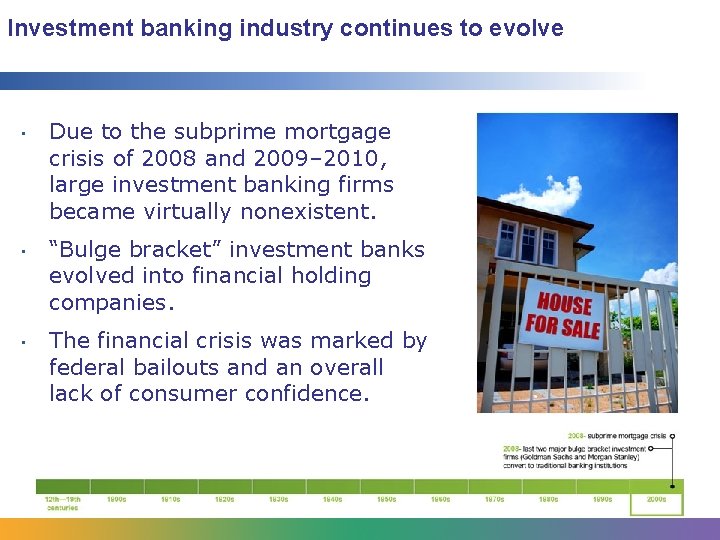 Investment banking industry continues to evolve • • • Due to the subprime mortgage