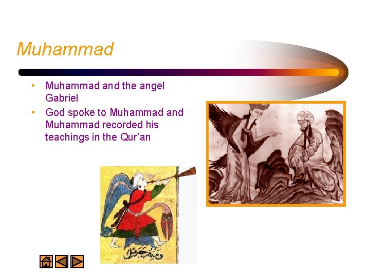 Muhammad • Muhammad and the angel Gabriel • God spoke to Muhammad and Muhammad