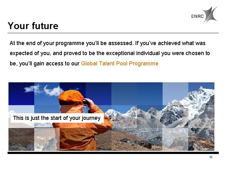 Your future At the end of your programme you’ll be assessed. If you’ve achieved