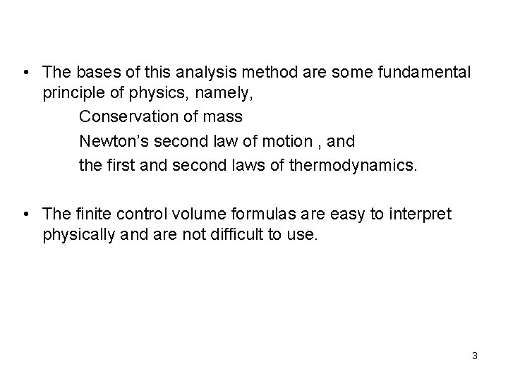  • The bases of this analysis method are some fundamental principle of physics,