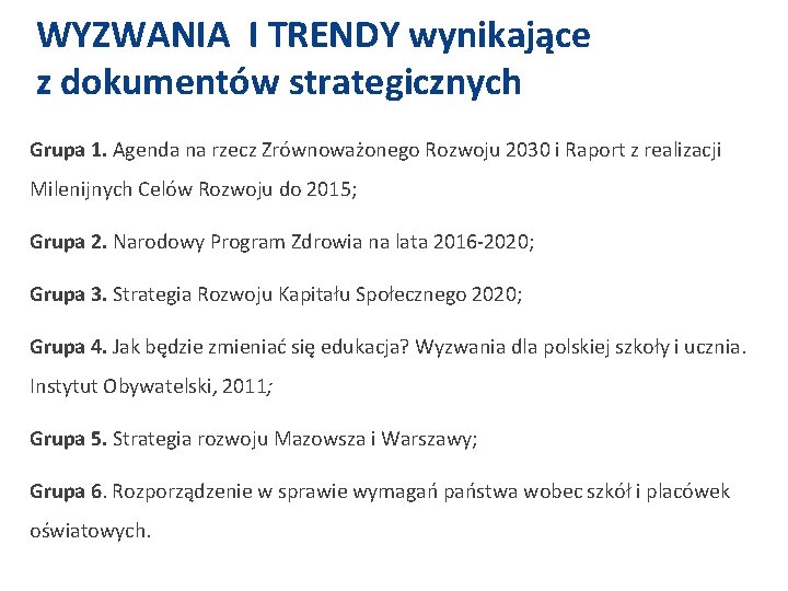 WYZWANIA I TRENDY wynikające z dokumentów strategicznych Grupa 1. Agenda na rzecz Zrównoważonego Rozwoju