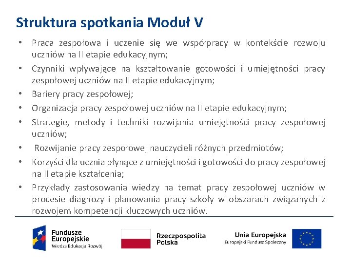 Struktura spotkania Moduł V • Praca zespołowa i uczenie się we współpracy w kontekście