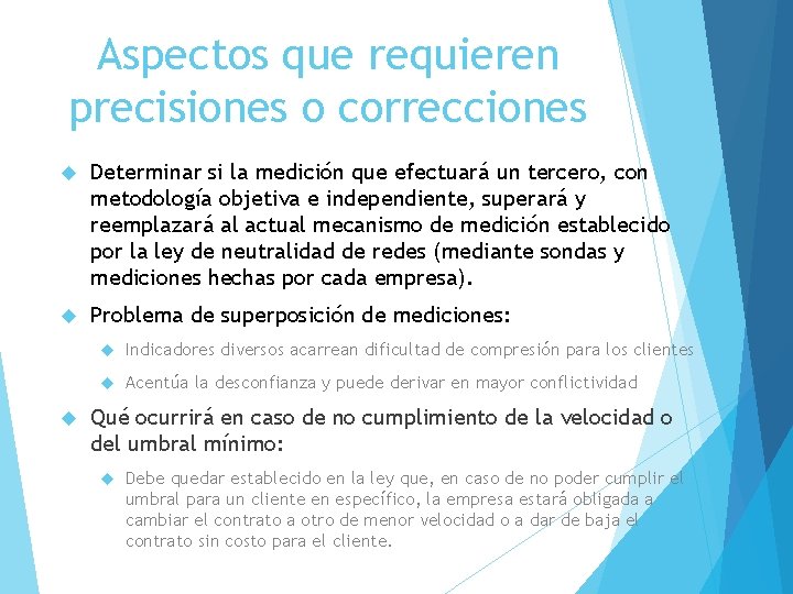 Aspectos que requieren precisiones o correcciones Determinar si la medición que efectuará un tercero,