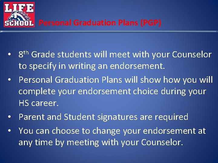 Personal Graduation Plans (PGP) • 8 th Grade students will meet with your Counselor